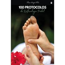 100 protocolos de reflexologia podal 100 protocolos de reflexologia podal