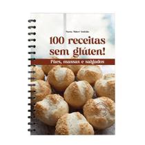 100 Receitas sem Glúten!: Pães, Massas e Salgados - Appris