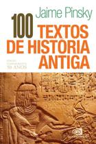 100 Textos De História Antiga - Edição Comemorativa - 11Ed/21 - CONTEXTO