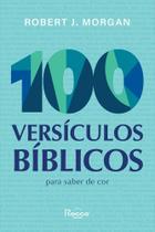 100 Versículos Bíblicos Para Saber de Cor 100 Versículos Bíblicos Para Saber de Cor