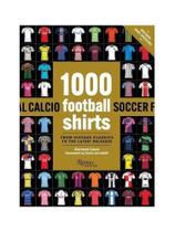 1000 football shirts revised and updated 1000 football shirts revised and updated