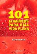 101 Alimentos para Uma Vida Plena paperback David Grotto 101 Alimentos para Uma Vida Plena paperback David Grotto