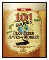 101 Bares para Beber Antes de Morrer - COQUETEL - GRUPO EDIOURO 101 Bares para Beber Antes de Morrer - COQUETEL - GRUPO EDIOURO