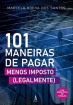 101 maneiras de pagar menos imposto (legalmente)