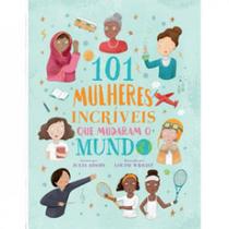 101 mulheres incríveis que transformaram o mundo