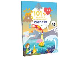 101 perguntas e curiosidade sobre: ciência: ciência