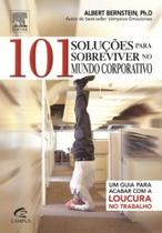 101 solucoes para sobreviver no mundo corporativo - IVO - CAM - CAMPUS TECNICO (EL 101 solucoes para sobreviver no mundo corporativo - IVO - CAM - CAMPUS TECNICO (EL