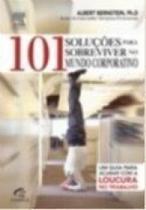101 solucoes para sobreviver no mundo corporativo: um guia para acabar ... - EDITORA CAMPUS 101 solucoes para sobreviver no mundo corporativo: um guia para acabar ... - EDITORA CAMPUS