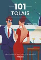 101 Tolais. Guía para decir no al mal amor pero sí al buen sexo - Letrame