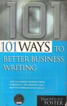 101 Ways To Better Business Writing - Kogan Page