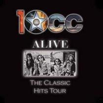 10cc - alive/ the classic hits tour - Universal Music Ltda