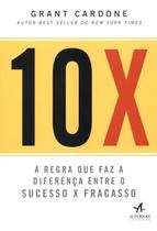 10x - A Regra que faz a diferença entre o sucesso x fracasso