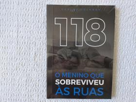 118 O Menino Que Sobreviveu Às Ruas - Clube De Autores
