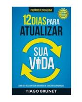 12 Dias Para Atualizar Sua Vida: Como ser Relevante em um Mundo de Constantes Mudanças - VIDA EDITORA 12 Dias Para Atualizar Sua Vida: Como ser Relevante em um Mundo de Constantes Mudanças - VIDA EDITORA