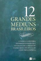 12 Grandes Médiuns Brasileiros