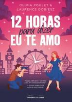 12 Horas Para Dizer Eu Te Amo