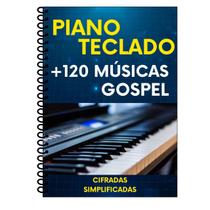 120 Músicas Gospel Piano E Teclado Cifras Simplificadas 120 Músicas Gospel Piano E Teclado Cifras Simplificadas