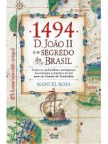 1494 - d. joão ii e o segredo do brasil 1494 - d. joão ii e o segredo do brasil