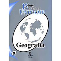 15 Anos de Vestibular Unicamp: Geografia - Vol.8