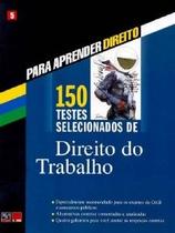 150 Testes Selecionados de Direito do Trabalho - V