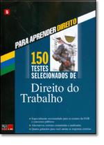 150 Testes Selecionados de Direito do Trabalho - Vol.5