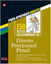 150 Testes Selecionados de Direito Processual Pena 150 Testes Selecionados de Direito Processual Pena
