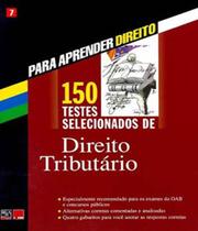 150 testes selecionados de direito tributario vol 07