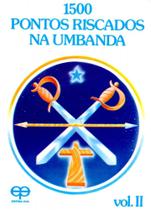 1500 Pontos Riscados na Umbanda - Volume II
