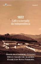 1822: Café e a Jornada da Independência - Paco Editorial