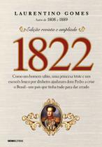 1822 - Como Um Homem Sábio, Uma Princesa Triste e Um Escocês Louco Por Dinheiro Ajudaram Dom Pedro a 1822 - Como Um Homem Sábio, Uma Princesa Triste e Um Escocês Louco Por Dinheiro Ajudaram Dom Pedro a