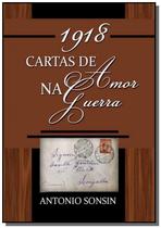 1918: cartas de amor na guerra - CLUBE DE AUTORES