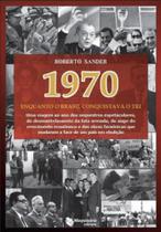 1970 - enquanto o brasil conquistava o tri