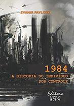 1984: A Disputa Do IndivaDuo Sob Controle - UEPG / CIENCIAS HUMANAS