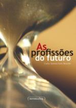 1a Ed. Profissões Do Futuro, As - Livro + Dvd
