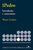 1Pedro - Introdução E Comentário - Wayne Grudem - Editora Vida Nova