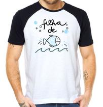 2 Camisetas filha de peixe peixinha é camisa pai de menina