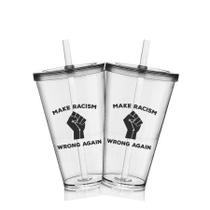 2 Copos Com Tampa E Canudo Personalizados Make Racism Wrong