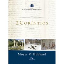 2 Coríntios - Comentários Expositivos, Moyer V. Hubbard - Vida Nova