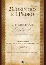 2 Coríntios e 1 Pedro - Série O Legado de Lightfoot - Volume 3 - Cultura Cristã