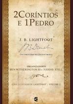 2 Coríntios e 1 Pedro - Série O Legado de Lightfoot - Volume 3