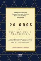 20 anos do Código Civil Brasileiro: uma (re)leitura dos institutos do direito civil sob as perspectivas de gênero e vulnerabilidade - EDITORA PROCESSO