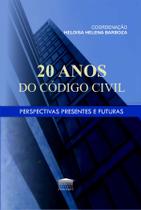 20 anos do Código Civil Perspectivas Presentes e Futuras
