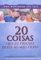 20 coisas que eu preciso dizer ao meu filho