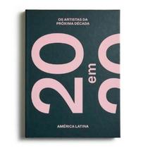 20 em 2020: os artistas da proxima decada - america latina - ART CONSULTING TOOL