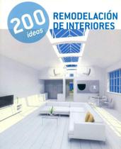 200 Ideas Remodelación de Interiores - Ilus Books 200 Ideas Remodelación de Interiores - Ilus Books
