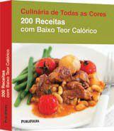 200 receitas com baixo teor calorico - PUBLIFOLHA 200 receitas com baixo teor calorico - PUBLIFOLHA