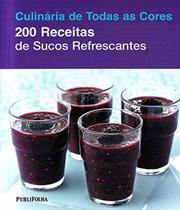 200 receitas de sucos refrescantes - PUBLIFOLHA **