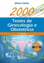 2000 Testes de Ginecologia e Obstetrícia 2ª Edição 2000 Testes de Ginecologia e Obstetrícia 2ª Edição