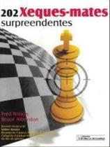 202 xeques-mates surpreendentes 202 xeques-mates surpreendentes
