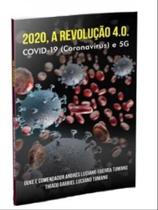 2020 - a revolução 4.0. - covid-19 (coronavírus) e 5g - ALL PRINT 2020 - a revolução 4.0. - covid-19 (coronavírus) e 5g - ALL PRINT